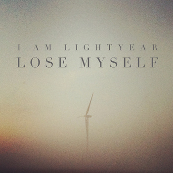 I Am Lightyear – Lose Myself Single